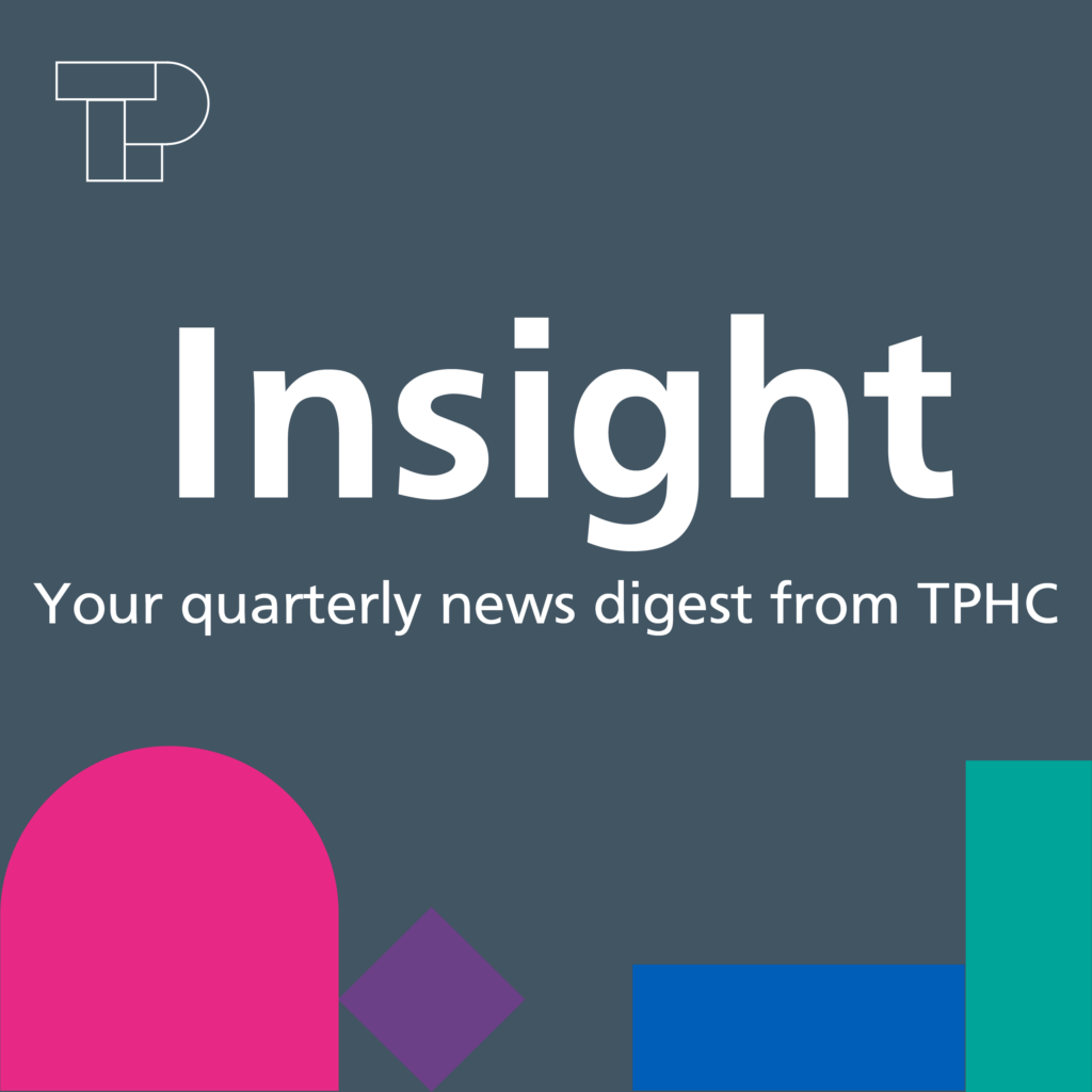 Insight - your quarterly news digest from TPHC
