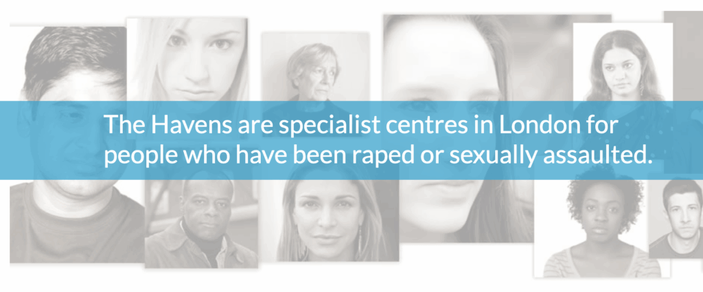 Greyed out headshots of a diverse group of people. Text overlay "The Havens are specialist centres in London for people who have been raped or sexually assaulted"
