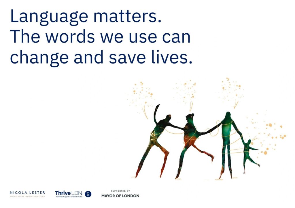 Language matters. The words we use can change and save lives