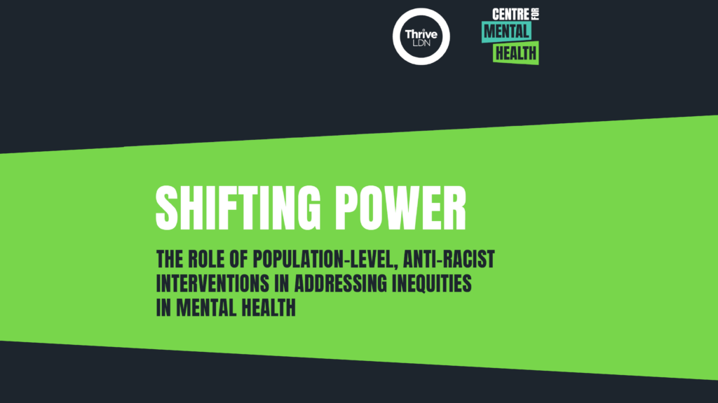 Shifting Power The role of population-level, anti-racist interventions in addressing inequalities in mental health